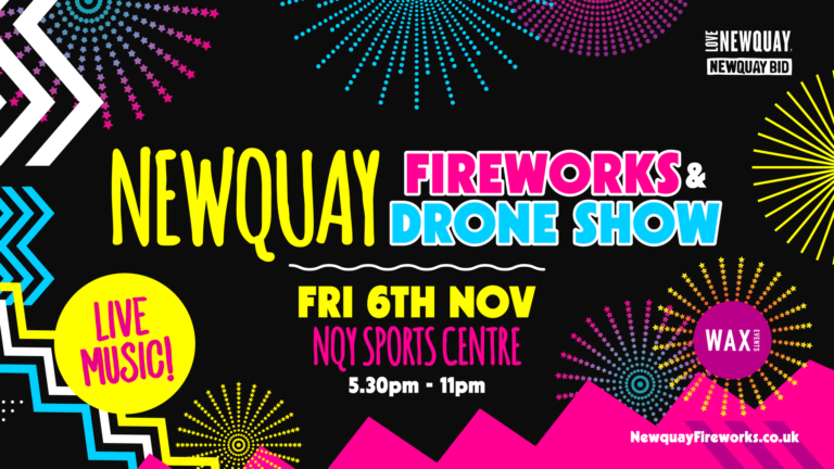 Newquay Fireworks & Drone Show: Friday 6 November 2026, Newquay Sports Centre, 5.30pm to 11pm, with live music.